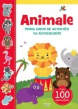 Animale. Prima Carte De Activitati Cu Autocolante - Litera