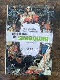 Dictionar de simboluri, vol. 2 - Jean Chevalier / R5P1S
