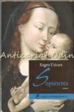 Supunerea. Roman - Eugen Uricaru, Cartea Romaneasca, Bucuresti, 2006, 454 pagini, beletristica