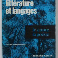 LITTERATURE ET LANGAGES , 2 . LE CONTE - LA POESIE , FICHIER DU PROFESSEUR , par ROGER LAUFER et BERNARD LECHERBONNIER , 1975