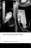 Late Victorian Gothic Tales - Oxford University Press