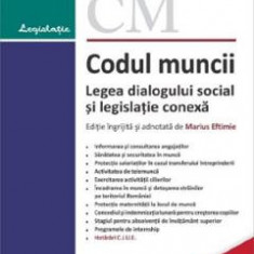 Codul muncii. Legea dialogului social si legislatie conexa Act. 29 ianuarie 2024 - Marius Eftimie