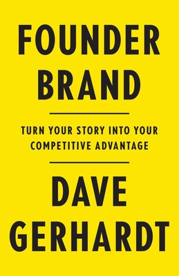 Founder Brand: Turn Your Story Into Your Competitive Advantage foto