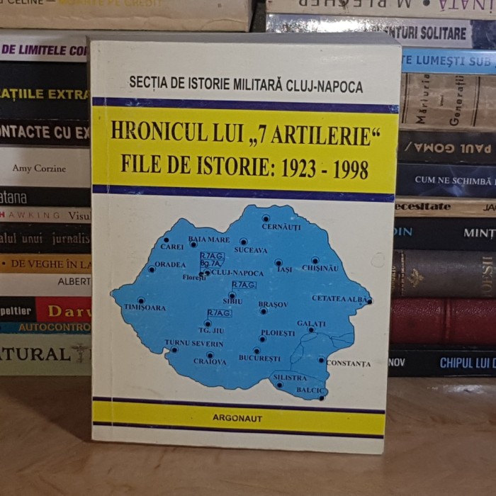 VASILE TUTULA - HRONICUL LUI &#039;&#039;7 ARTILERIE&#039;&#039; * FILE DE ISTORIE : 1923-1998 , CU DEDICATIE *
