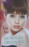 Frumoasele Chinozoaice - Lisa See, RAO 2015, Hardcover, Roman, Beletristica