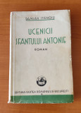Damian Stănoiu - Ucenicii sf&acirc;ntului Antonie (Ed. Cartea Rom&acirc;nească 1933)princeps