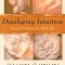 Developing Intuition: Practical Guidance for Daily Life