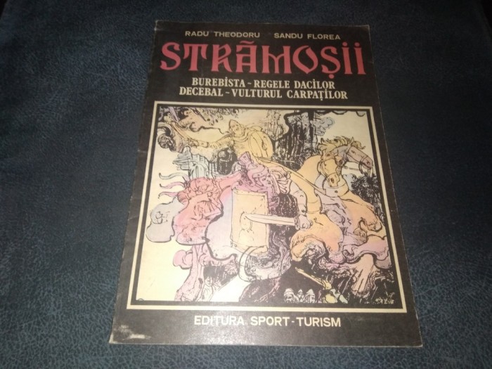RADU THEODORU - STRAMOSII BUREBISTA REGELE DACILOR