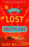 When We Got Lost in Dreamland | Ross Welford, Harpercollins Publishers