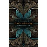 A pillang&oacute; zsarnoks&aacute;ga - Frank Sch&auml;tzing