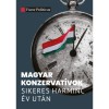Magyar konzervat&iacute;vok sikeres harminc &eacute;v ut&aacute;n - Moln&aacute;r Attila K&aacute;roly