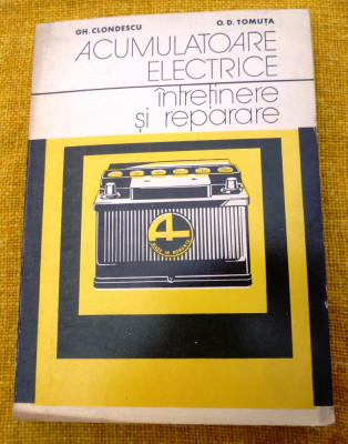 Carte Exploatarea si repararea acumulatoarelor electrice Clondescu foto