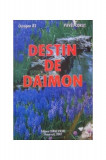 Destin de Daimon - Paperback brosat - Pavel Coruț - Ştefan