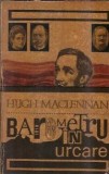 Cumpara ieftin Barometru in urcare de Hugh Maclennan | Roman Literatura Straina Clasica | Editura Univers 1971