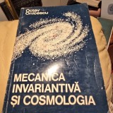 MECANICA INVARIANTIVA SI COSMOLOGIA - OCTAV ONICESCU
