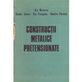 colectiv - Constructii metalice pretensionate - 107419