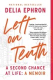 Left on Tenth: A Second Chance at Life: A Memoir