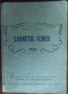CARNETUL FEMEII 1958 (CENTRUL DE EDUCATIE SANITARA/COMITETUL FEMEILOR DEMOCRATE) foto