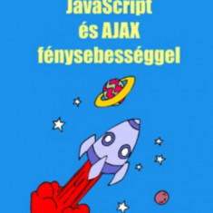 JavaScript és AJAX fénysebességgel - Fehér Krisztián