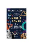 Cumpara ieftin Marele roman al matematicii. Din preistorie in zilele noastre