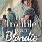 The Trouble With Blondie