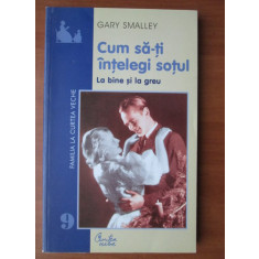 CUM SA-TI INTELEGI SOTUL de GARY SMALLEY