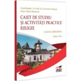 Religie. Cultul ortodox Clasa 9. Caiet de studiu si activitati practice - Constantin Necula