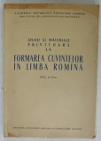 STUDII SI MATERIALE PRIVITOARE LA FORMAREA CUVINTELOR IN LIMBA ROMANA , VOLUMUL II , 1960
