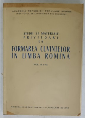 STUDII SI MATERIALE PRIVITOARE LA FORMAREA CUVINTELOR IN LIMBA ROMANA , VOLUMUL II , 1960 foto