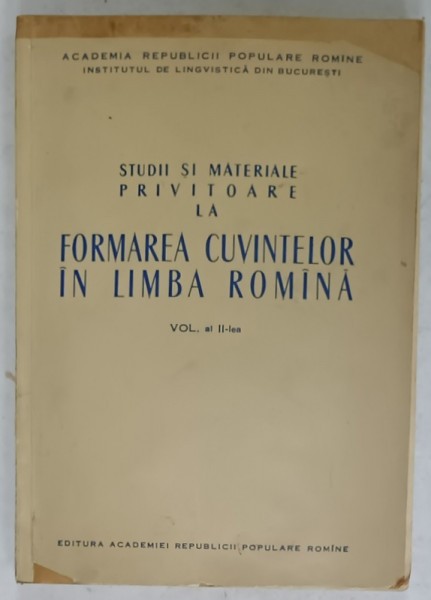 STUDII SI MATERIALE PRIVITOARE LA FORMAREA CUVINTELOR IN LIMBA ROMANA , VOLUMUL II , 1960