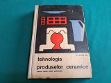 TEHNOLOGIA PRODUSELOR CERAMICE *MANUAL ȘCOLI PROFESIONALE /D. POPESCU HAȘ/1964*