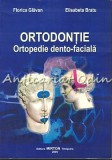 Ortodontie. Ortopedie Dento-Faciala - Florica Glavan, Elisabeta Bratu
