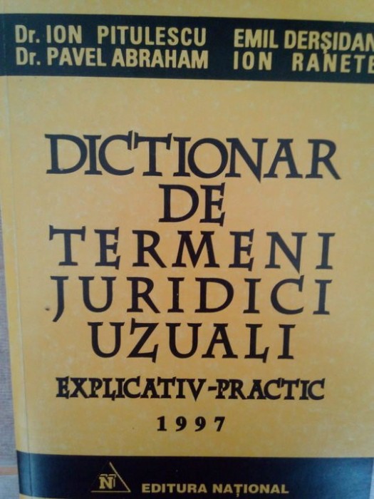 Ion Pitulescu - Dictionar de termeni juridici uzuali explicativ - practic (Editia: 1997)