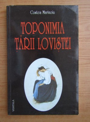 Toponima Tarii Lovistei Costache Marinoiu foto