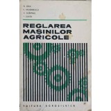 REGLAREA MASINILOR AGRICOLE-N. BRIA, E. MORARESCU, V. SCRIPNIC, I. SULEA-239949