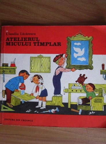 Claudiu Lazarescu - Atelierul micului tamplar