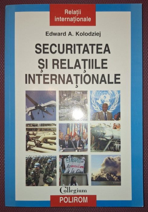 EDWARD A. KOLODZIEJ - SECURITATEA SI RELAȚIILE INTERNAȚIONALE
