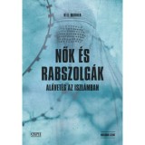 Nők &eacute;s rabszolg&aacute;k - Al&aacute;vet&eacute;s az iszl&aacute;mban - Bill Warner