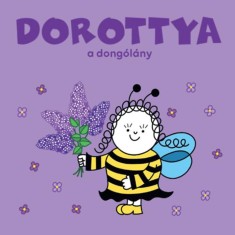 Dorottya, a dong&oacute;l&aacute;ny - Bartos Erika