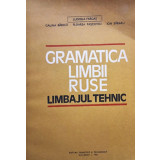 Ludmila Farcas - Gramatica limbii ruse - Limbajul tehnic (editia 1981)