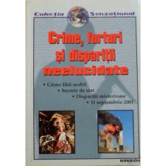 CRIME, FURTURI SI DISPARITII NEELUCIDATE, CRIME FARA MOBIL, SECRETE DE STAT, DISPARITII MISTERIOASE, 11 SEPTEMBRIE 2001, 1997