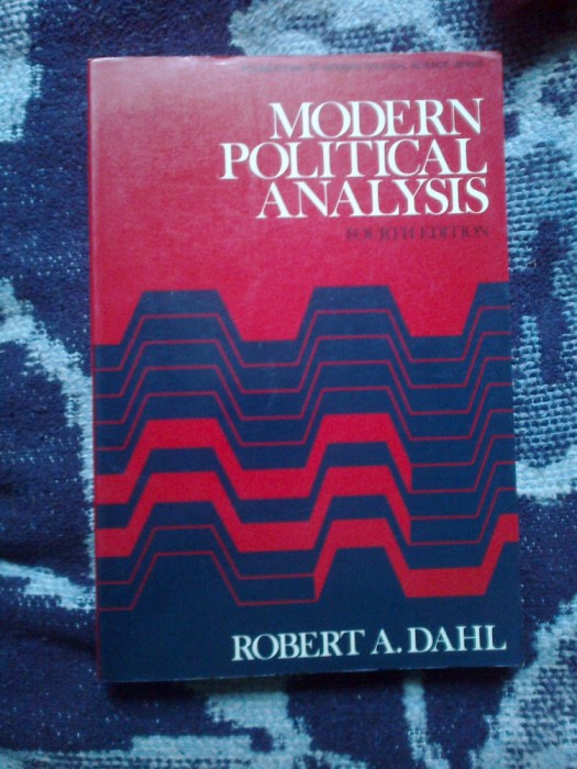n4 Modern Political Analysis (fourth edition) - Robert Dahl (carte in engleza)