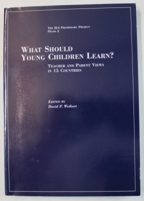 WHAT SHOULD YOUNG CHILDREN LEARN ? TEACHER AND PARENT VIEWS IN 15 COUNTRIES , by DAVID P. WEIKART , 1999 foto