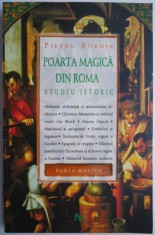 Poarta magica din Roma. Studiu istoric &ndash; Pietro Bornia