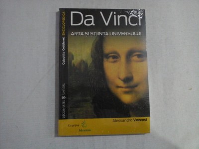 (Colectiile Cotidianul. Enciclopedica) DA VINCI arta si stiinta universului - Alessandro Vezzosi - carte sigilata foto