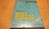 BAZELE ACUSTICII CLADIRILOR - A. Necsulea - 1960, 158 p.; tiraj: 800 ex.