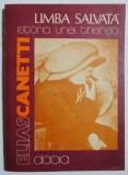 Cumpara ieftin Limba salvata - Elias Canetti - Roman, carte de anticariat
