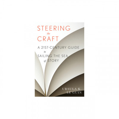 Steering the Craft: A Twenty-First-Century Guide to Sailing the Sea of Story foto
