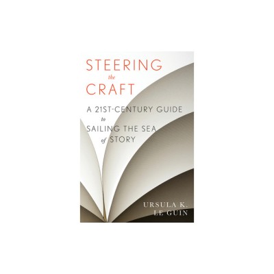 Steering the Craft: A Twenty-First-Century Guide to Sailing the Sea of Story foto