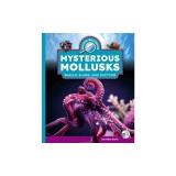 Mysterious Mollusks: Shells, Slime, and Suction